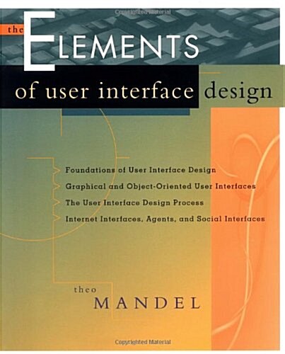 The Elements of User Interface Design (Paperback)