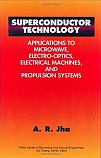 Superconductor Technology: Applications to Microwave, Electro-Optics, Electrical Machines, and Propulsion Systems (Hardcover)