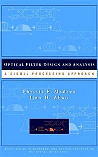 Optical Filter Design and Analysis: A Signal Processing Approach (Hardcover)