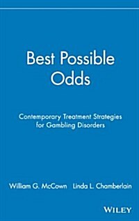 Best Possible Odds: Contemporary Treatment Strategies for Gambling Disorders (Hardcover)