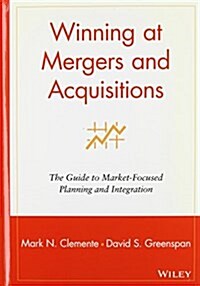 [중고] Winning at Mergers and Acquisitions: The Guide to Market-Focused Planning and Integration (Hardcover)