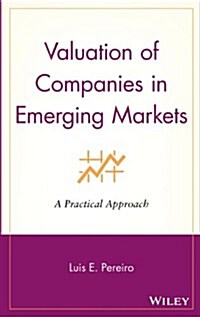 Valuation of Companies in Emerging Markets: A Practical Approach (Hardcover)