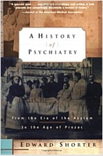 A History of Psychiatry: From the Era of the Asylum to the Age of Prozac (Paperback, 2, Revised)
