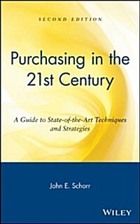 Purchasing in the 21st Century: A Guide to State-Of-The-Art Techniques and Strategies (Hardcover, 2, Revised)
