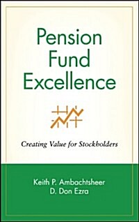 Pension Fund Excellence: Creating Value for Stockholders (Hardcover)