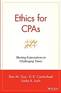 Ethics for CPAs: Meeting Expectations in Challenging Times (Hardcover)
