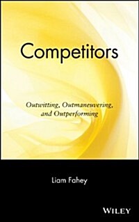 Competitors: Outwitting, Outmaneuvering, and Outperforming (Hardcover)