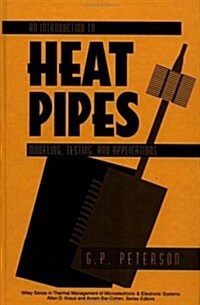 An Introduction to Heat Pipes: Modeling, Testing, and Applications (Hardcover)