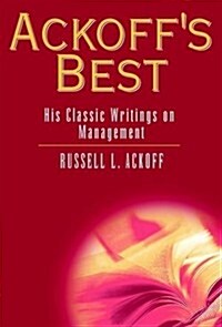 Ackoffs Best: His Classic Writings on Management (Hardcover)