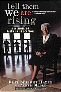 Tell Them We Are Rising: A Memoir of Faith in Education (Paperback)