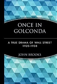 Once in Golconda: A True Drama of Wall Street 1920-1938 (Hardcover)