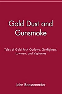 Gold Dust and Gunsmoke (Paperback, Reprint)
