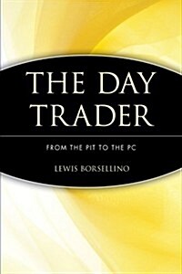 The Day Trader: From the Pit to the PC (Paperback)