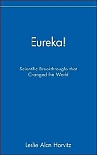 Eureka!: Scientific Breakthroughs That Changed the World (Hardcover)