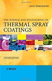 The Science and Engineering of Thermal Spray Coatings (Hardcover, 2)