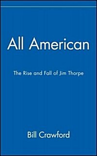 All American: The Rise and Fall of Jim Thorpe (Hardcover)