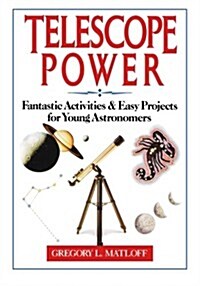 Telescope Power: Fantastic Activities & Easy Projects for Young Astronomers (Paperback)