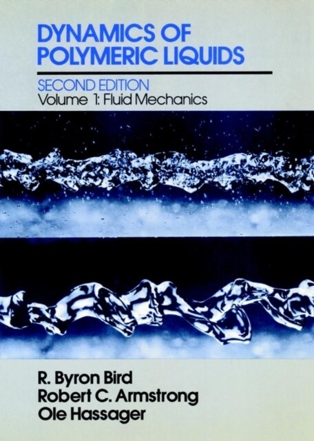Dynamics of Polymeric Liquids, Volume 1: Fluid Mechanics (Hardcover, 2, Volume 1)