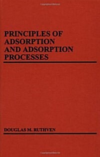 Principles of Adsorption and Adsorption Processes (Hardcover)