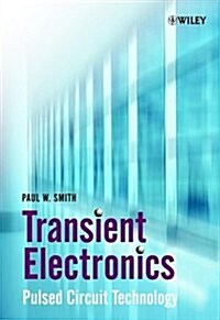 Transient Electronics: Pulsed Circuit Technology (Hardcover)
