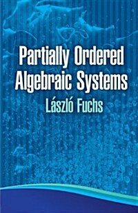 Partially Ordered Algebraic Systems (Paperback)