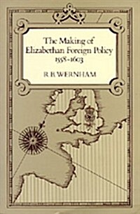The Making of Elizabethan Foreign Policy, 1558-1603 (Paperback)