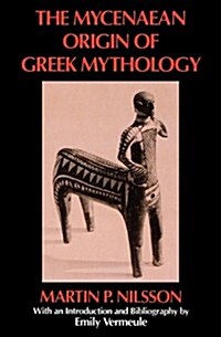 Mycenaean Origin of Greek Mythology (Paperback, Revised)