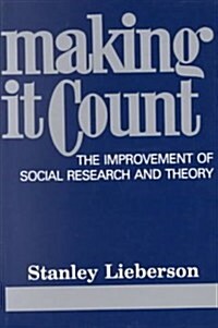 Making It Count: The Improvement of Social Research and Theory (Paperback)