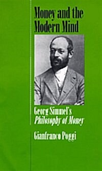 Money and the Modern Mind: Georg Simmels Philosophy of Money (Hardcover)