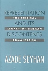 Representation and Its Discontents: The Critical Legacy of German Romanticism (Paperback)