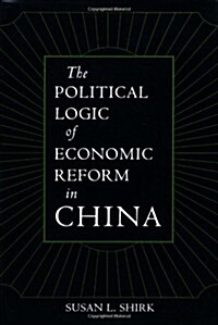 The Political Logic of Economic Reform in China: Volume 24 (Paperback)