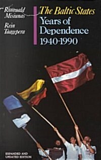 The Baltic States: Years of Dependence, 1940-1990 (Paperback, First Edition)