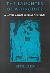 The Laughter of Aphrodite: A Novel about Sappho of Lesbos (Paperback)