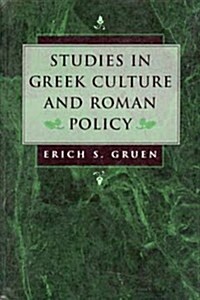 Studies in Greek Culture and Roman Policy (Paperback)
