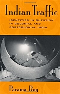 Indian Traffic: Identities/Question/Colonial/Postcolonial (Paperback)