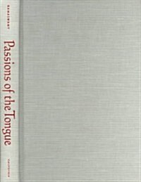 Passions of the Tongue: Language Devotion in Tamil India, 1891-1970 Volume 29 (Paperback)