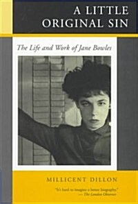 A Little Original Sin: The Life and Work of Jane Bowles (Paperback)