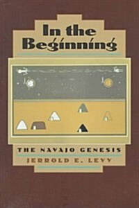In the Beginning: The Navajo Genesis (Paperback)