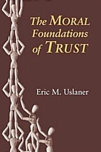 The Moral Foundations of Trust (Paperback)