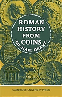 Roman History from Coins : Some uses of the Imperial Coinage to the Historian (Paperback)