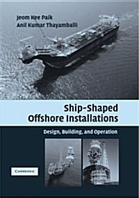 Ship-shaped Offshore Installations : Design, Building, and Operation (Paperback)