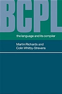 Bcpl : The Language and its Compiler (Paperback)