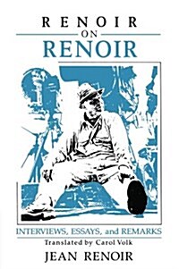 Renoir on Renoir : Interviews, Essays, and Remarks (Paperback)