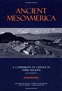 Ancient Mesoamerica : A Comparison of Change in Three Regions (Paperback, 2 Revised edition)