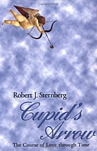 Cupids Arrow : The Course of Love Through Time (Paperback)