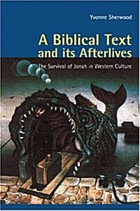 A Biblical Text and its Afterlives : The Survival of Jonah in Western Culture (Paperback)