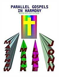 Parallel Gospels in Harmony - With Study Guide (Paperback)