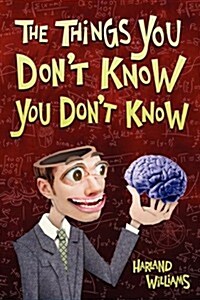 The Things You Dont Know You Dont Know (Paperback)