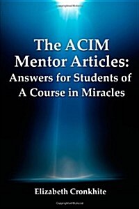 [중고] The Acim Mentor Articles: Answers for Students of a Course in Miracles (Paperback)