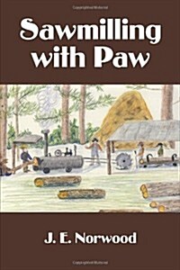 Sawmilling with Paw (Paperback)